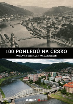 Kniha 100 pohledů na Česko - Kolektív autorov,Pavel Scheufler
