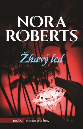 Kniha Žhavý led - Nora Roberts