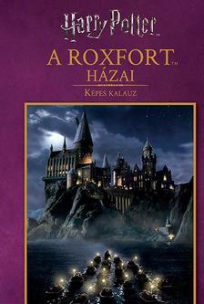 Harry Potter - A Roxfort házai - Képes kalauz