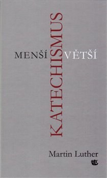Kniha Menší a Větší katechismus - Martin Luther