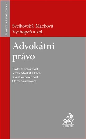 Kniha Advokátní právo - Alena Macková,Jaroslav Svejkovský,Martin Vychopeň,Kolektív autorov
