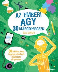 Az emberi agy 30 másodpercben - Clive Gifford