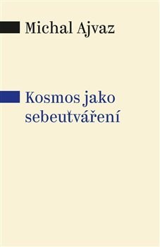 Kosmos jako sebeutváření