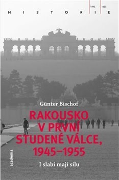 Kniha Rakousko v první studené válce, 1945-1955 - Günter Bischof