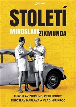 Století Miroslava Zikmunda - Kolektív autorov
