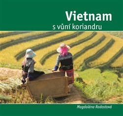 Kniha Vietnam s vůní koriandru - Magdalena Radostová