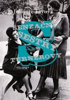 Kniha Senzační sestry Turnerovy - Juliette Fayová