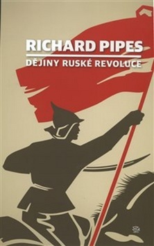 Dějiny ruské revoluce - Richard Pipes