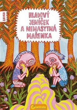 Kniha Hladový Jeníček a nenasytná Mařenka