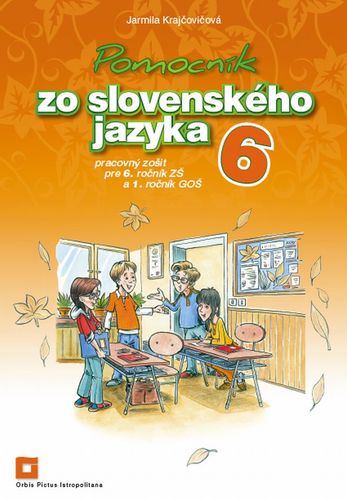 Pomocník SJ - 6 ZŠ a 1 GOŠ pracovný zošit