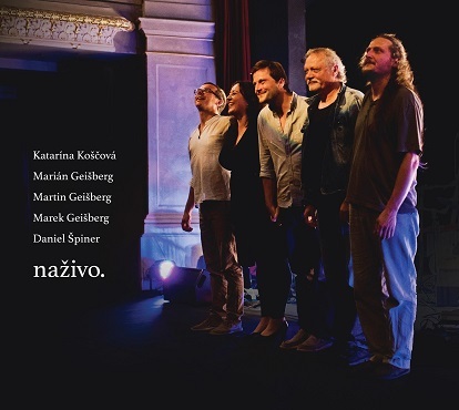 Koščová Katarína, Geišberg Marián, Geišberg Martin, Geišberg Marek, Špiner Daniel - Naživo  CD