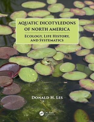 Aquatic Dicotyledons of North America Ecology, Life History, and Systematics