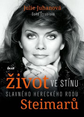 Život ve stínu slavného hereckého rodu Steimarů - Soňa Štroblová