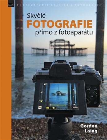 Skvělé fotografie přímo z fotoaparátu - Gordon Laing