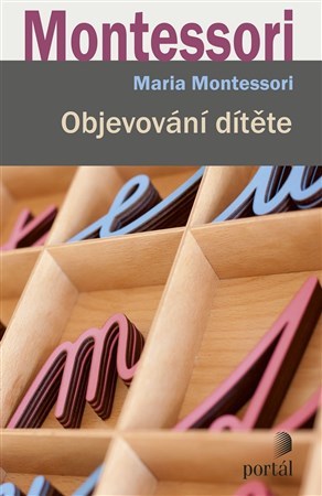 Objevování dítěte - Maria Montessori