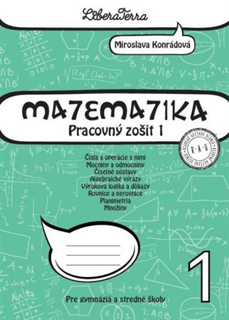 Matematika pre gymnáziá a stredné školy - Pracovný zošit 1 - Miroslava Konrádová
