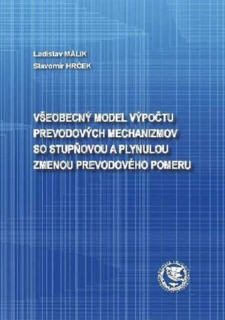Všeobecný model výpočtu prevodových mechanizmov so stupňovou a plynulou zmenou prevodového pomeru