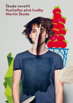 Kniha Škoda nevařit Kuchařka plná hudby