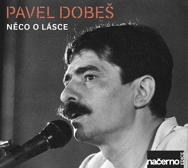 Dobeš Pavel - Něco o lásce (nahrávky z archivu ČRo)  CD