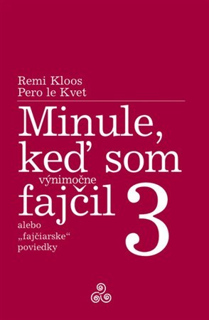 Minule, keď som (výnimočne) fajčil 3 - Pero Le Kvet,Remi Kloos