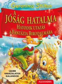A jóság hatalma - Hatodik utazás a fantázia birodalmába