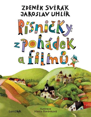 Písničky z pohádek a filmů - Jaroslav Uhlíř,Zdeněk Svěrák,Vlasta Baránková