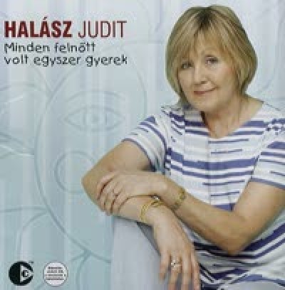 Halász Judit - Minden felnőtt volt egyszer gyerek CD