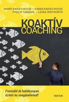Koaktív Coaching - Formáld át hatékonyan üzleti és magánélted!