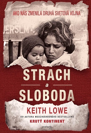 Strach a sloboda - Keith Lowe,Igor Otčenáš