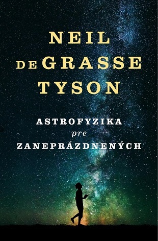 Astrofyzika pre zaneprázdnených - Neil deGrasse Tyson,Pavol Briatka