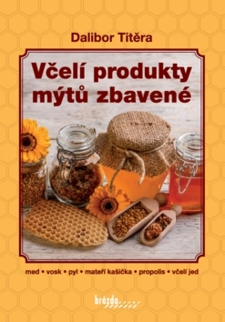 Kniha Včelí produkty mýtů zbavené
