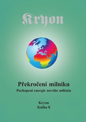 Kryon 8 - Překročení milníku