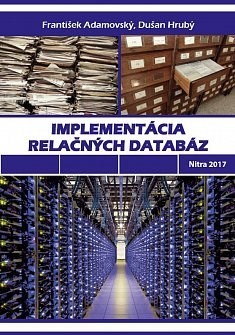 Kniha Implementácia relačných databáz - František Adamovský