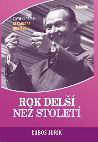 Kniha Rok delší než století-Životní příběh A.Dubčeka -doplněné vydání