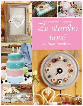 Kniha Ze starého nové - Lucie Dvořáková