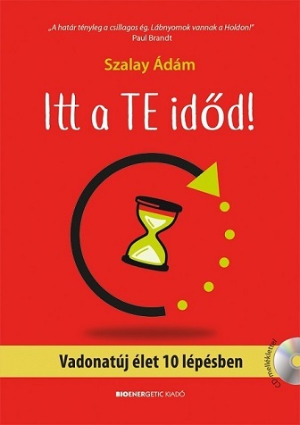 Itt a te időd! - Vadonatúj élet 10 lépésben