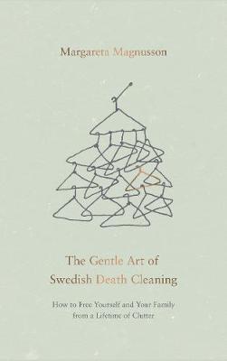 The Gentle Art of Swedish Death Cleaning