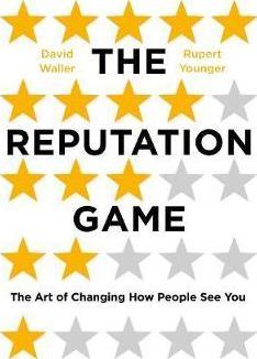 The Reputation Game The Art of Changing How People See You