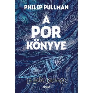 La Belle Sauvage - A Por könyve 1.