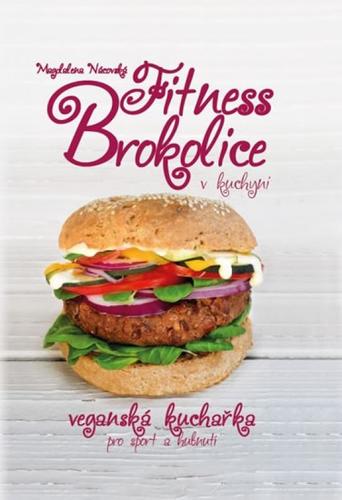 Fitness brokolice v kuchyni - Magdalena Nácovská