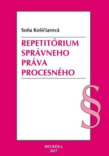 Repetitórium správneho práva procesného - Soňa Košičiarová