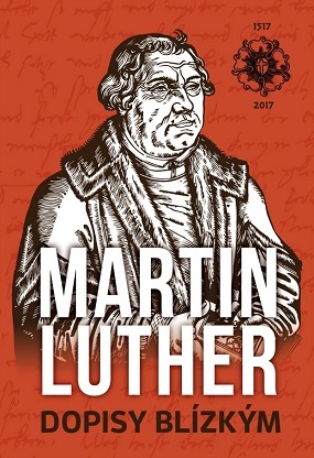 Martin Luther Dopisy blízkým