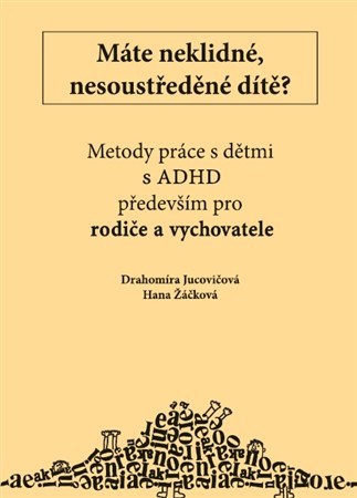 Máte neklidné, nesoustředěné dítě?