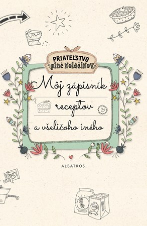 Kniha Môj zápisník receptov a všeličoho iného