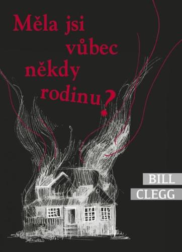 Měla jsi vůbec někdy rodinu? - Bill Clegg