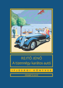 Kniha A tizennégy karátos autó - Jenő Rejtő