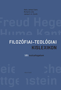 Filozófiai-teológiai kislexikon - 101 kulcsfogalom