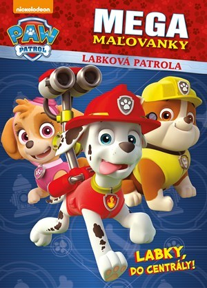 Kniha Labková patrola - Megamaľovanky - Labky, do centrály!
