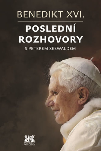 Kniha Benedikt XVI.Poslední rozhovory s Peterem Seewaldem