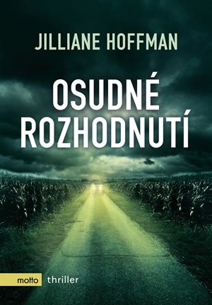 Kniha Osudné rozhodnutí - Jilliane Hoffman